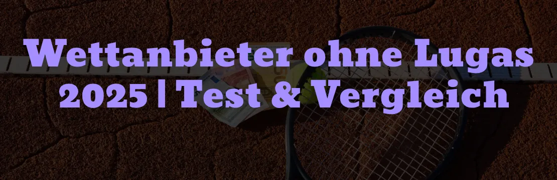 wettanbieter ohne lugas